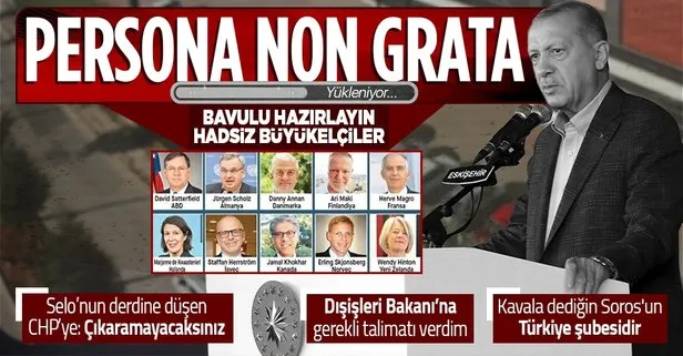 Başkan Erdoğan: 10 büyükelçi bir an önce istenmeyen adam Persona non grata ilan edilecek