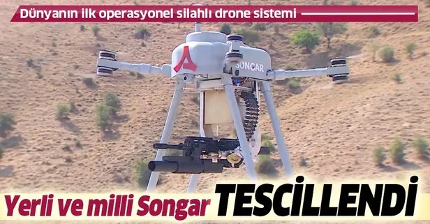Son dakika: Milli silahlı drone sistemi Songar’a Yerli Malı Belgesi
