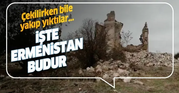 Ağdam'dan çekilirken bile her yeri yakıp yıktı