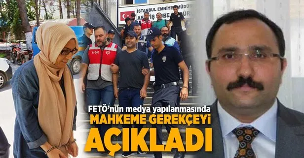 FETÖ medya yapılanmasında gerekçeli karar açıklandı