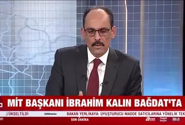 MİT Başkanı İbrahim Kalın Bağdat'ta!