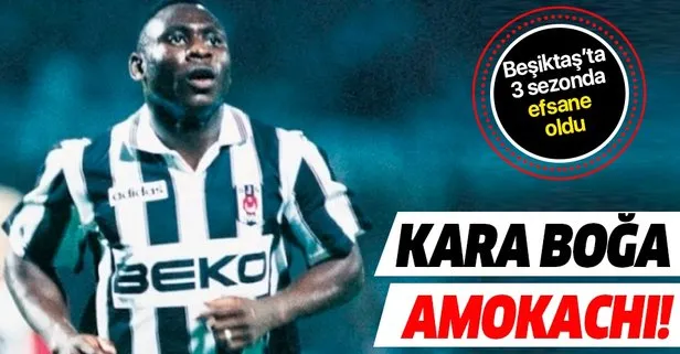 Kara boğa Amokachi! Beşiktaş’ta 3 sezon oynadı hızı ve hırsıyla efsane oldu...