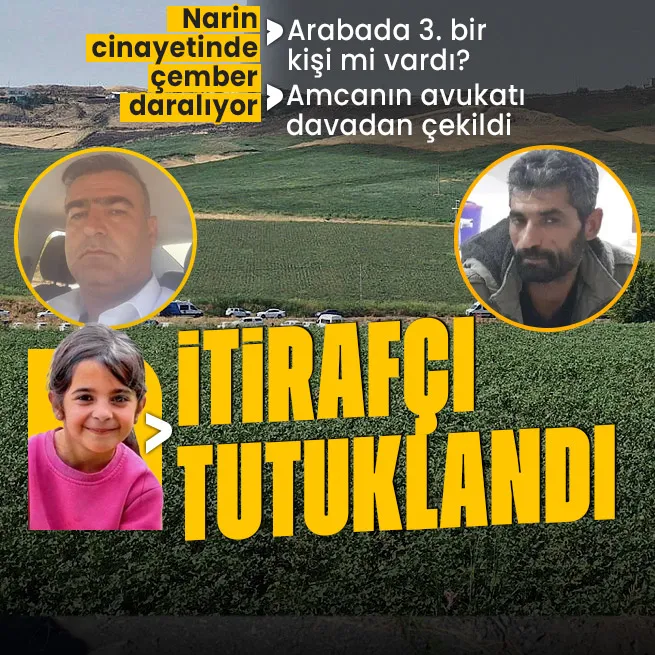 Narin Güran cinayetinde 3. kişi şüphesi! İtirafçı Nevzat Bahtiyar tutuklandı | Amcanın avukatı davadan çekildi