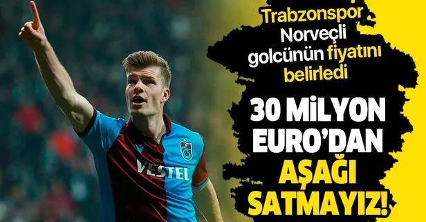 Trabzonspor, Alexander Sörloth’un fiyatını belirlendi! 30 milyon Euro’dan aşağıya satmayız...