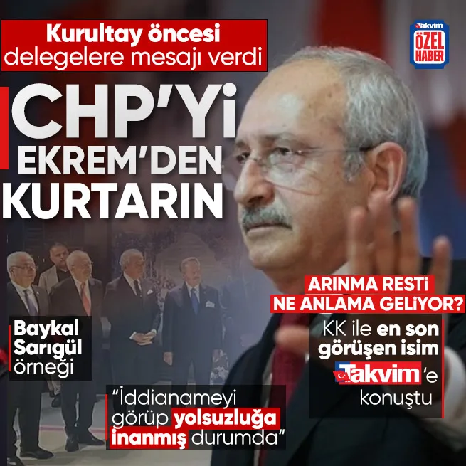 Kurultay öncesi mesajı verdi! Kılıçdaroğlu ile en son görüşen isim TAKVİMe konuştu: İddianameyi gördü yolsuzluğa inandı