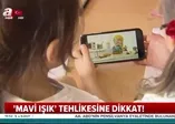 Anne-Babalar 'Mavi ışık' tehlikesine dikkat!