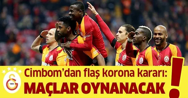 Son dakika: Galatasaray’dan son dakika koronavirüs açıklaması: Bu maçlar oynanacak