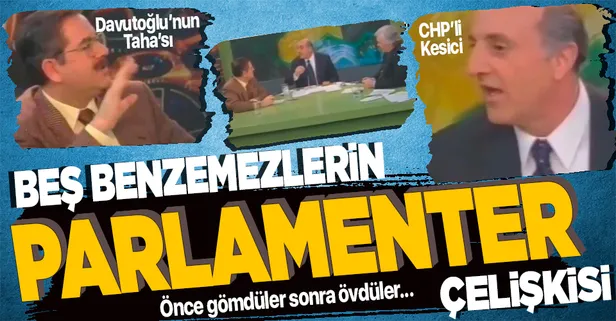 CHP'li İlhan Kesici ve Taha Akyol'un 'parlamenter' çelişkisi! Yerden yere vurdukları sistemi şimdilerde savunuyorlar...