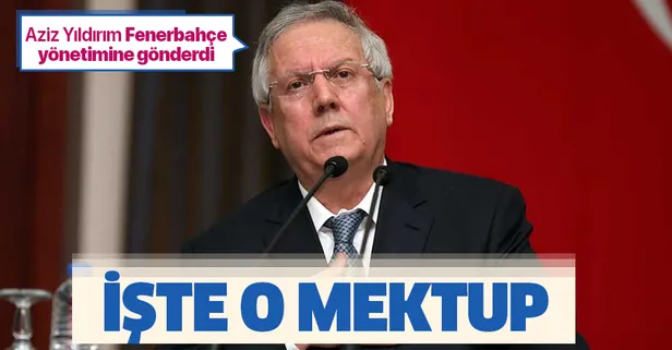 Aziz Yıldırım'dan Fenerbahçe yönetimine mektup