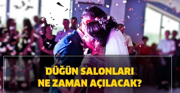 2020 düğün salonları ne zaman açılacak? Düğünler başladı mı?