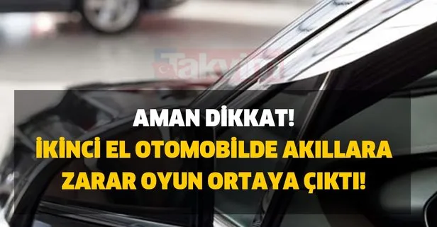 ikinci el otomobilde akillara zarar
