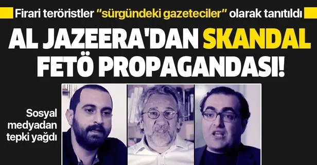 Al Jazeera’dan skandal FETÖ propagandası! Firari teröristler Can Dündar, Mahir Zeynalov ve Çağdaş Kaplan ile röportaj yaptı