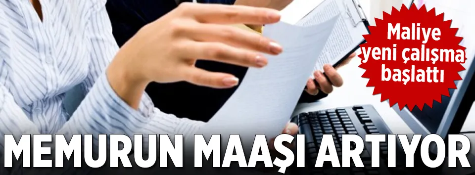 Memurun maaşı artıyor
