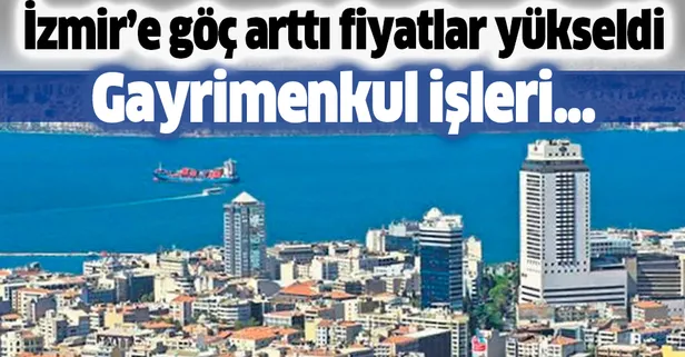 İzmir’e göç arttı fiyatlar yükseldi