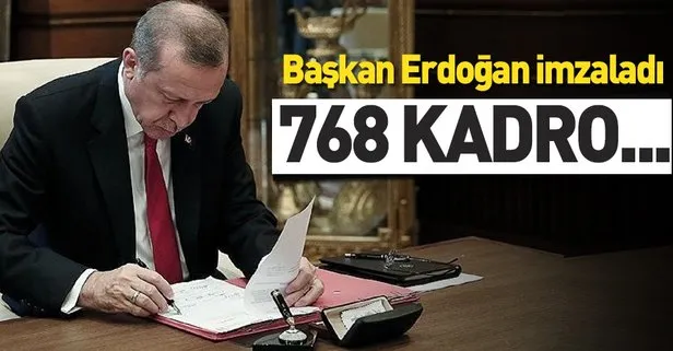 Başkan Erdoğan imzaladı! 768 yeni kadro ihdas edildi
