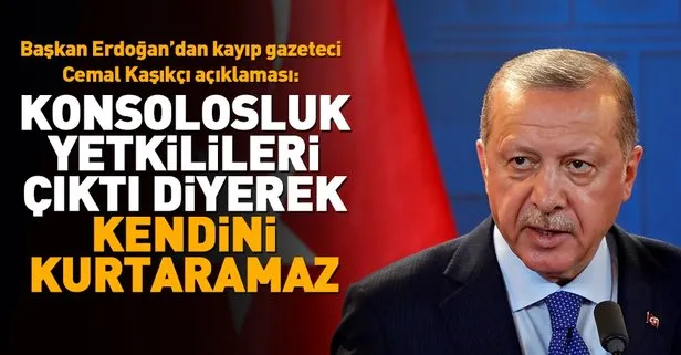 Başkan Erdoğandan Cemal Kaşıkçı açıklaması