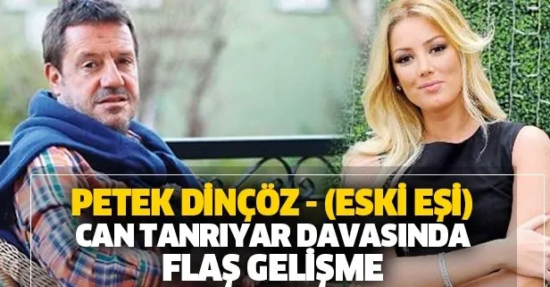 petek dincoz ile eski esi can tanriyar arasindaki dava sonuclandi takvim