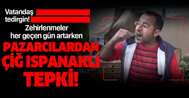 Zehirlenme haberlerine çiğ ıspanak yiyerek tepki gösterdi!