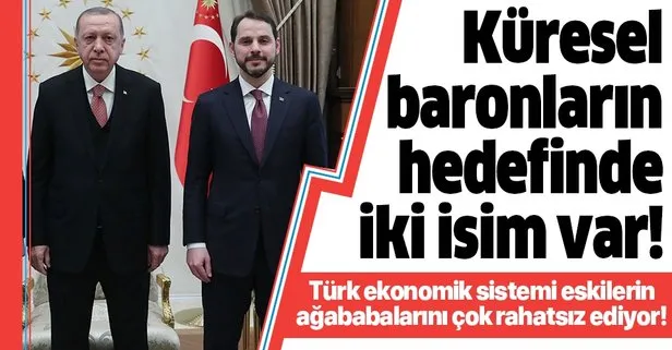 Ekonomik saldırıların hedefinde Başkan Erdoğan ile Hazine ve Maliye Bakanı Berat Albayrak var