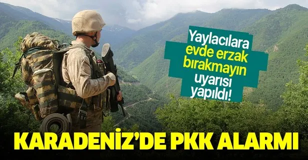 Son dakika: Karadeniz’de PKK alarmı! Evde erzak bırakmayın