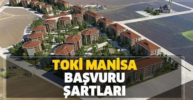 toki manisa sosyal konut projeleri hangi ilcelerde nerede iste toki manisa konut basvuru sartlari takvim