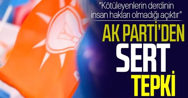 Son dakika! AK Parti: İnsan Hakları Eylem Planı’nı kötüyenlerin derdinin insan hakları olmadığı açıktır