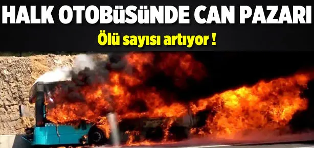 Halk otobüsünde yangın: 4 ölü