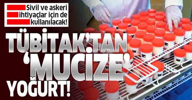 TÜBİTAK’tan ‘mucize’ yoğurt! Sivil ve askeri ihtiyaçlar için de kullanılabilecek