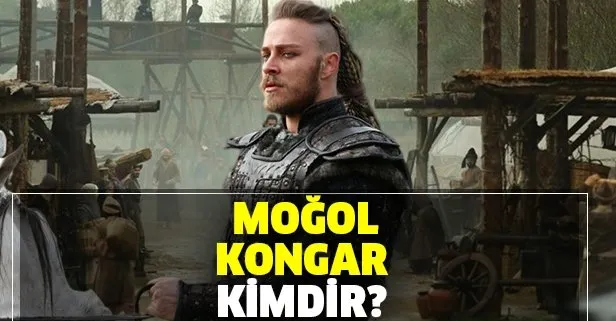 kurulus osman kongar kimdir burak celik in canlandirdigi kongar tarihte var mi takvim