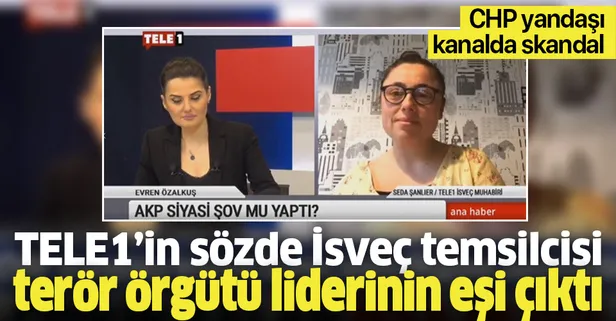 TELE1'in sözde İsveç temsilcisi terör örgütü liderinin eşi çıktı! CHP yandaşı kanalda skandal