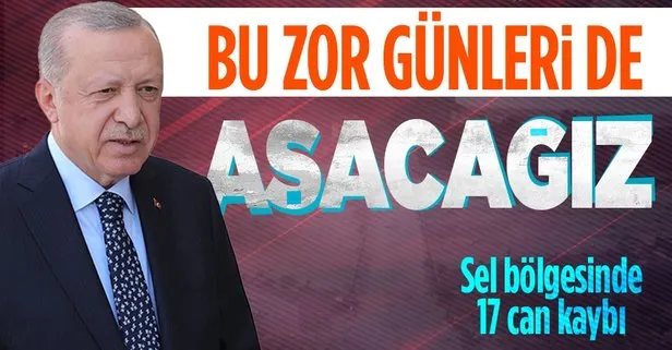 Başkan Erdoğan’dan sel bölgelerine ilişkin açıklama: Bu zor günleri inşallah en kısa sürede aşacağız