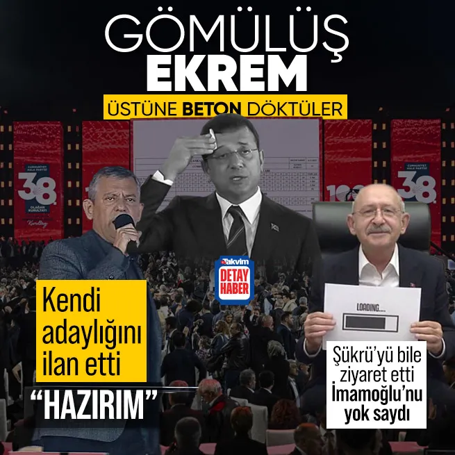 Ekrem İmamoğlu’nu Silivri’ye gömdüler: Özgür Özel kendi adaylığını ilan etti Kemal Kılıçdaroğlu yok saydı
