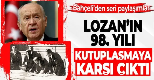 MHP Genel Başkanı Devlet Bahçeli, Lozan Antlaşması hakkında açıklama yayınladı