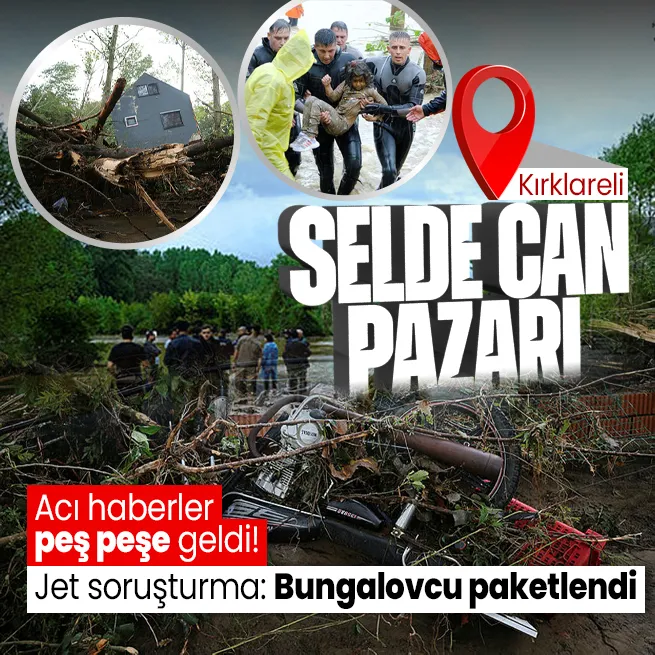 Son dakika: Kırklarelini sel vurdu! 5 kişinin cansız bedenine ulaşıldı: Bungalov işletmecisi hakkında gözaltı kararı