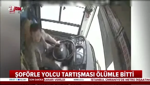 Şoförle yolcu tartışması ölümle bitti!