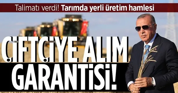 Başkan Erdoğan talimatı verdi! Tarımda yerli üretim hamlesi: Çiftçiden gelir garantili alım