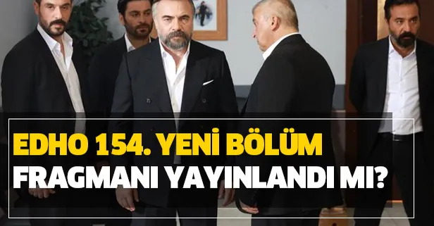 EDHO bu akşam var mı? ATV Eşkiya Dünyaya Hükümdar Olmaz 154. yeni bölüm fragmanı yayınlandı mı?