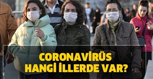 Sayı 5’e çıktı! Türkiye’de corona virüsü Kovid-19 hangi illerde var? Korona görülen iller hangileri?