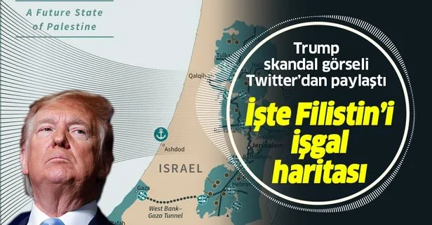 ABD Başkanı Trump skandal görseli Twitter’dan paylaştı! İşte Filistin’i işgal haritası
