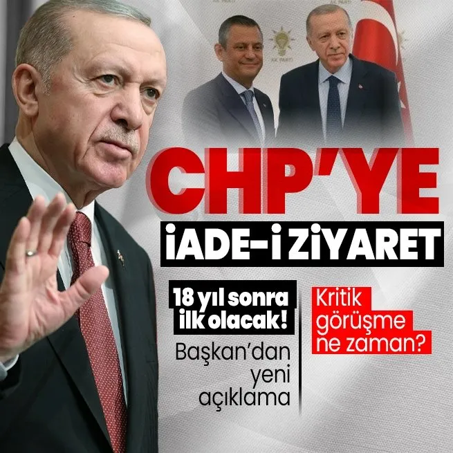 Son dakika: Başkan Erdoğan’dan Özgür Özel’e iade-i ziyaret! Erdoğan’dan CHP ziyareti hakkında açıklama
