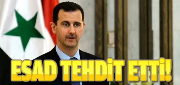 Beşşar Esed tehdit etti!