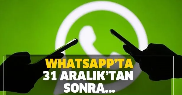 WhatsApp’tan milyonları etkileyecek karar! Uygulama 31 Aralık tarihinden itibaren...