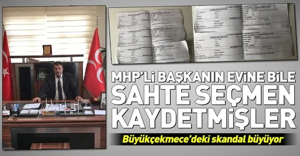 Büyükçekmece’de MHP’li başkanın evine bile sahte seçmen kaydetmişler