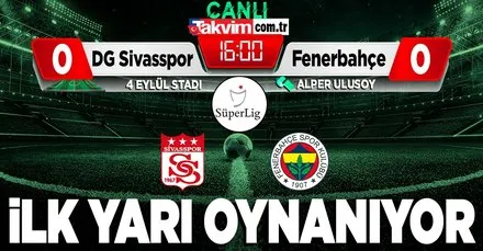 CANLI | Demir Grup Sivasspor-Fenerbahçe