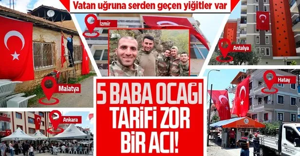 5 kahraman vatan evladının şehadet haberi baba ocakları Malatya, İzmir, Antalya, Ankara ve Hatay’a ulaştırıldı
