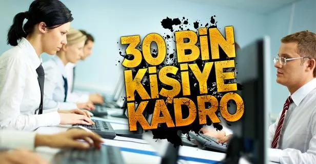 30 bin kişiye kadro