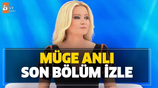 MÜGE ANLI ATV SON BÖLÜM İZLE! Hasan Kiraz kaybında şoke eden gelişme! Yasak aşk mı dolandırıcılık mı?-1