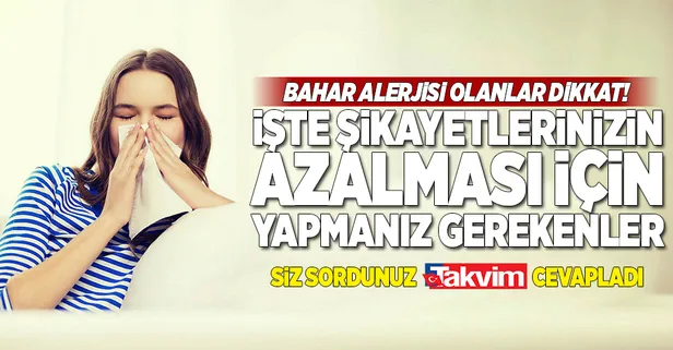 Bahar alerjisi olanlar dikkat