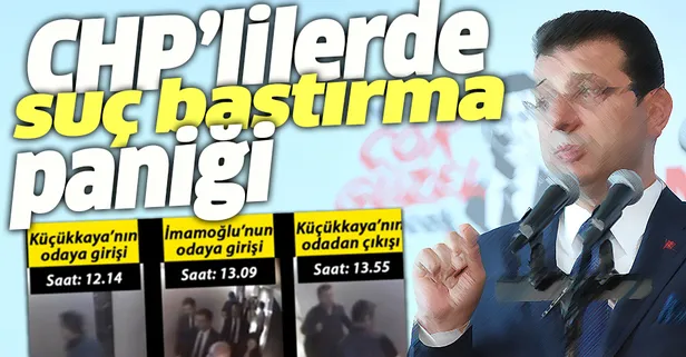 Küçükkaya-İmamoğlu buluşmasının ifşa olması sonrası CHP’lilerde suç bastırma paniği