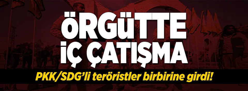 PKK/SDG’li teröristler birbirine girdi
